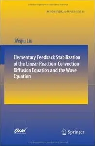 Elementary Feedback Stabilization of the Linear Reaction-Convection-Diffusion Equation by Weijiu Liu [Repost]