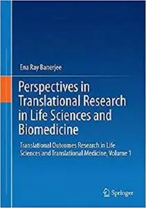 Perspectives in Translational Research in Life Sciences and Biomedicine  [Repost]