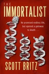 «The Immortalist» by Scott Britz