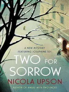 Nicola Upson - Two for Sorrow (Josephine Tey Series, Book 3)