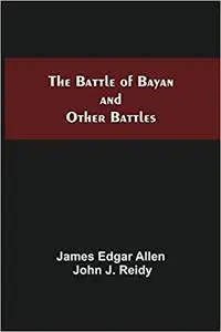 The Battle Of Bayan And Other Battles