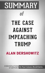 «Summary of The Case Against Impeaching Trump» by Paul Adams
