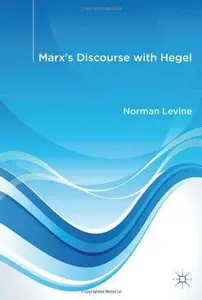 Marx's Discourse with Hegel (Repost)