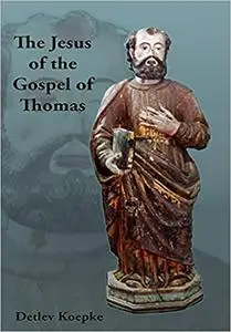 The Jesus of the Gospel of Thomas