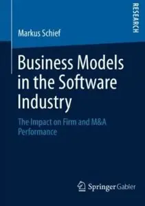 Business Models in the Software Industry: The Impact on Firm and M&A Performance [Repost]