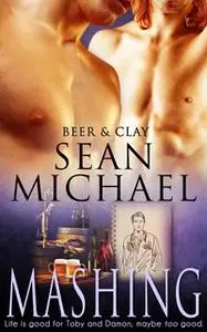 «Mashing» by Sean Michael