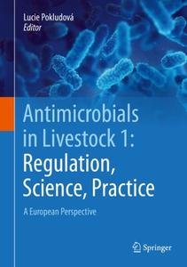 Antimicrobials in Livestock 1: Regulation, Science, Practice: A European Perspective