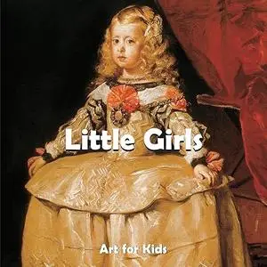 Little Girls: Art for Kids
