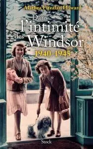 Alathea Fitzalan Howard, "Dans l'intimité des Windsor : 1940-1945"