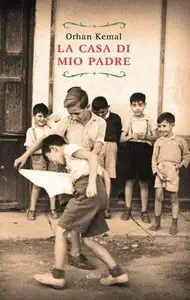 Orhan Kemal - La casa di mio padre
