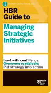 HBR Guide to Managing Strategic Initiatives (HBR Guide)