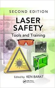 Laser Safety: Tools and Training, Second Edition