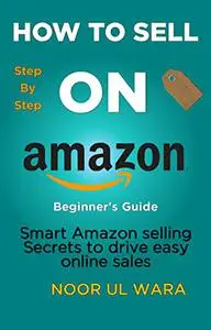 HOW TO SELL ON AMAZON: smart amazon selling secrets to drive sales on amazon