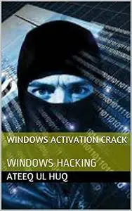 Windows Activation Crack: Windows Hacking