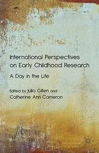 International Perspectives on Early Childhood Research: A Day in the Life