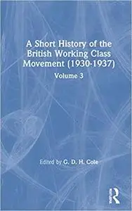 A Short History of the British Working Class Movement