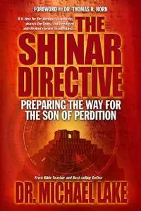 The Shinar Directive: Preparing the Way for the Son of Perdition's Return