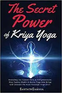 The Secret Power Of Kriya Yoga