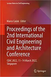 Proceedings of the 2nd International Civil Engineering and Architecture Conference: CEAC 2022, 11-14 March 2022, Singapo