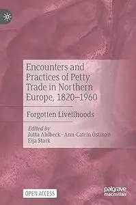 Encounters and Practices of Petty Trade in Northern Europe, 1820–1960: Forgotten Livelihoods