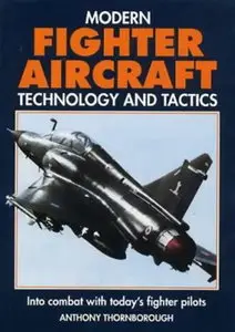 Modern Fighter Aircraft: Technology and Tactics (Re-upload)