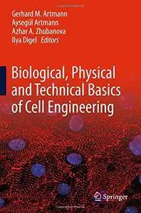 Biological, Physical and Technical Basics of Cell Engineering