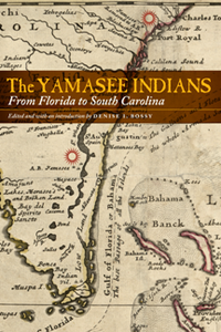 The Yamasee Indians : From Florida to South Carolina