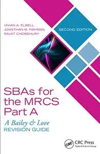 SBAs for the MRCS Part A: A Bailey & Love Revision Guide, 2nd Edition