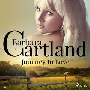 «Journey to Love (Barbara Cartland's Pink Collection 37)» by Barbara Cartland