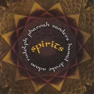 Pharoah Sanders, Hamid Drake, Adam Rudolph - Spirits (2000) {Meta Digital Download, Bandcamp 16-44.1 rel 2016}