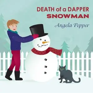 «Death of a Dapper Snowman» by Angela Pepper