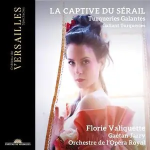 Florie Valiquette, Nicholas Scott, Orchestre de l'Opéra Royal & Gaétan Jarry - La Captive du Sérail (2022) [24/96]