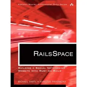 Railsspace: Building a Social Networking Website with Ruby on Rails [Repost]