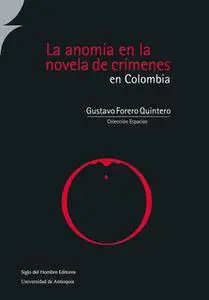 «La anomia en la novela de crímenes en Colombia» by Gustavo Forero Quintero