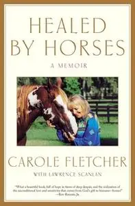 «Healed by Horses» by Carole Fletcher