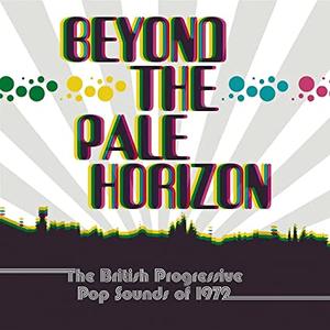 VA - Beyond The Pale Horizon: The British Progressive Pop Sounds Of 1972 (Complete) (2021)