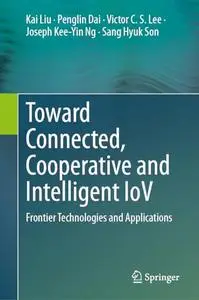 Toward Connected, Cooperative and Intelligent IoV: Frontier Technologies and Applications