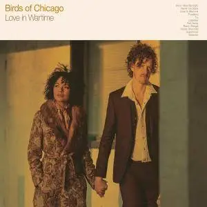 Birds Of Chicago - Love In Wartime (2018)