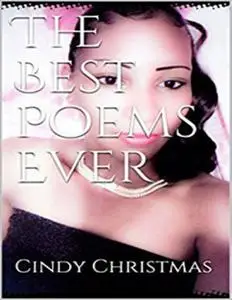 «The Best Poems Ever» by Cindy Christmas