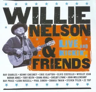 Willie Nelson & Friends - Live And Kickin' - 2003