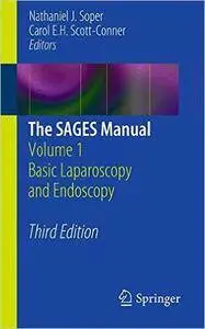 The SAGES Manual: Volume 1 Basic Laparoscopy and Endoscopy, 3rd edition