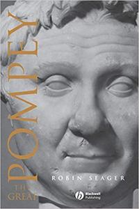 Pompey the Great: A Political Biography