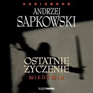 «Ostatnie życzenie» by Andrzej Sapkowski