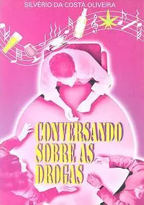 «Conversando Sobre As Drogas» by Silvério Da Costa Oliveira