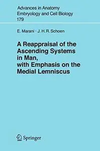 A Reappraisal of the Ascending Systems in Man, with Emphasis on the Medial Lemniscus (Advances in Anatomy, Embryology and Cell
