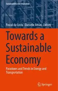 Towards a Sustainable Economy: Paradoxes and Trends in Energy and Transportation