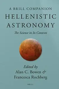 Hellenistic Astronomy: The Science in Its Contexts