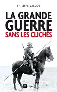 Philippe Valode "La Grande Guerre sans les clichés"