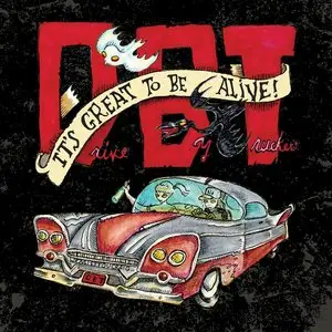 Drive-By Truckers - It's Great To Be Alive! (2015)