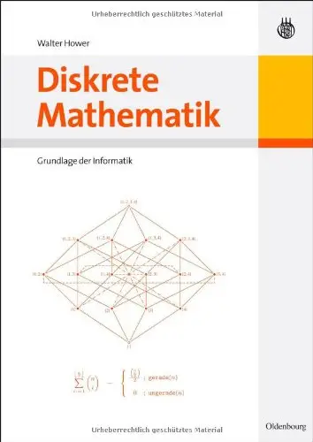 Diskrete Mathematik: Grundlage der Informatik